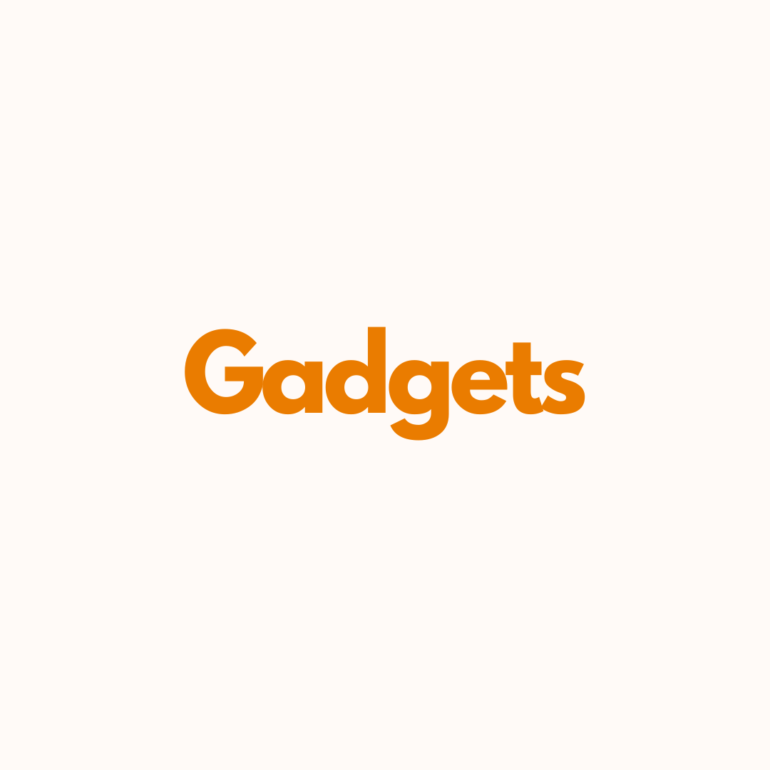 Gadgets